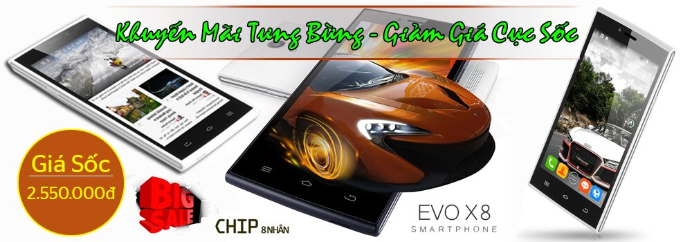 Evo X8 smartphone cpu 8 nhan gia re nhat thi truong sai gon phone